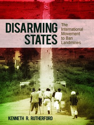 Disarming States By Kenneth R Rutherford 183 Overdrive Rakuten Overdrive Ebooks Audiobooks